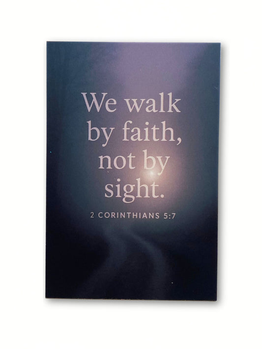 We Walk by Faith Magnet – 2 Corinthians 5:7 Bible Verse