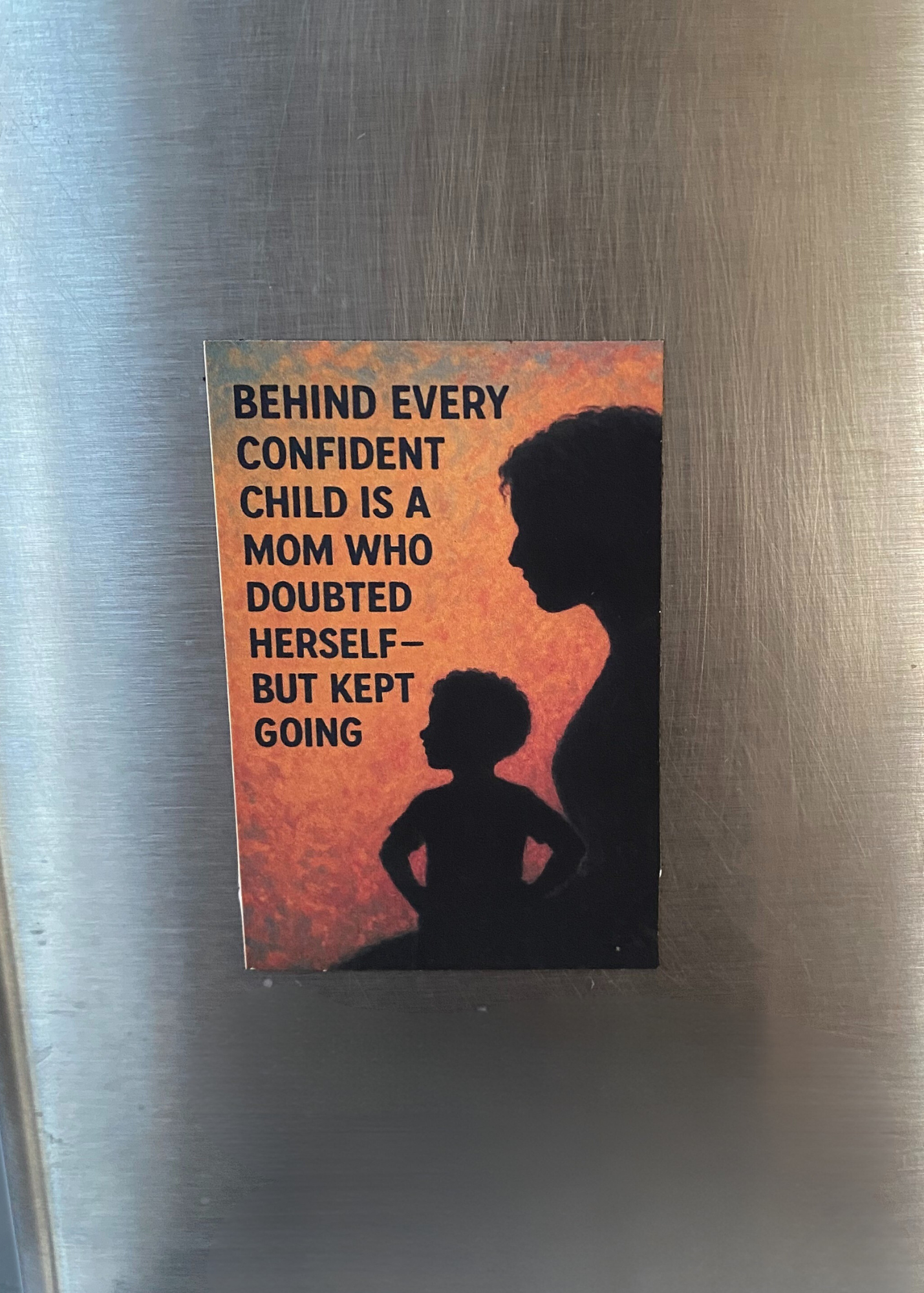 “Behind Every Confident Child” Matte Magnet