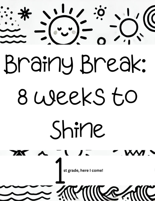 Heading to 1st Grade: Brainy Breaks