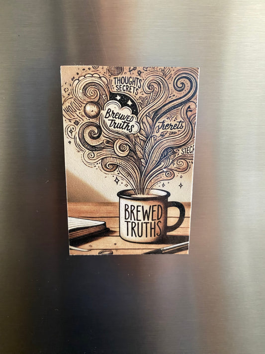 “Brewed Truths” Coffee Magnet – Laminated Finish