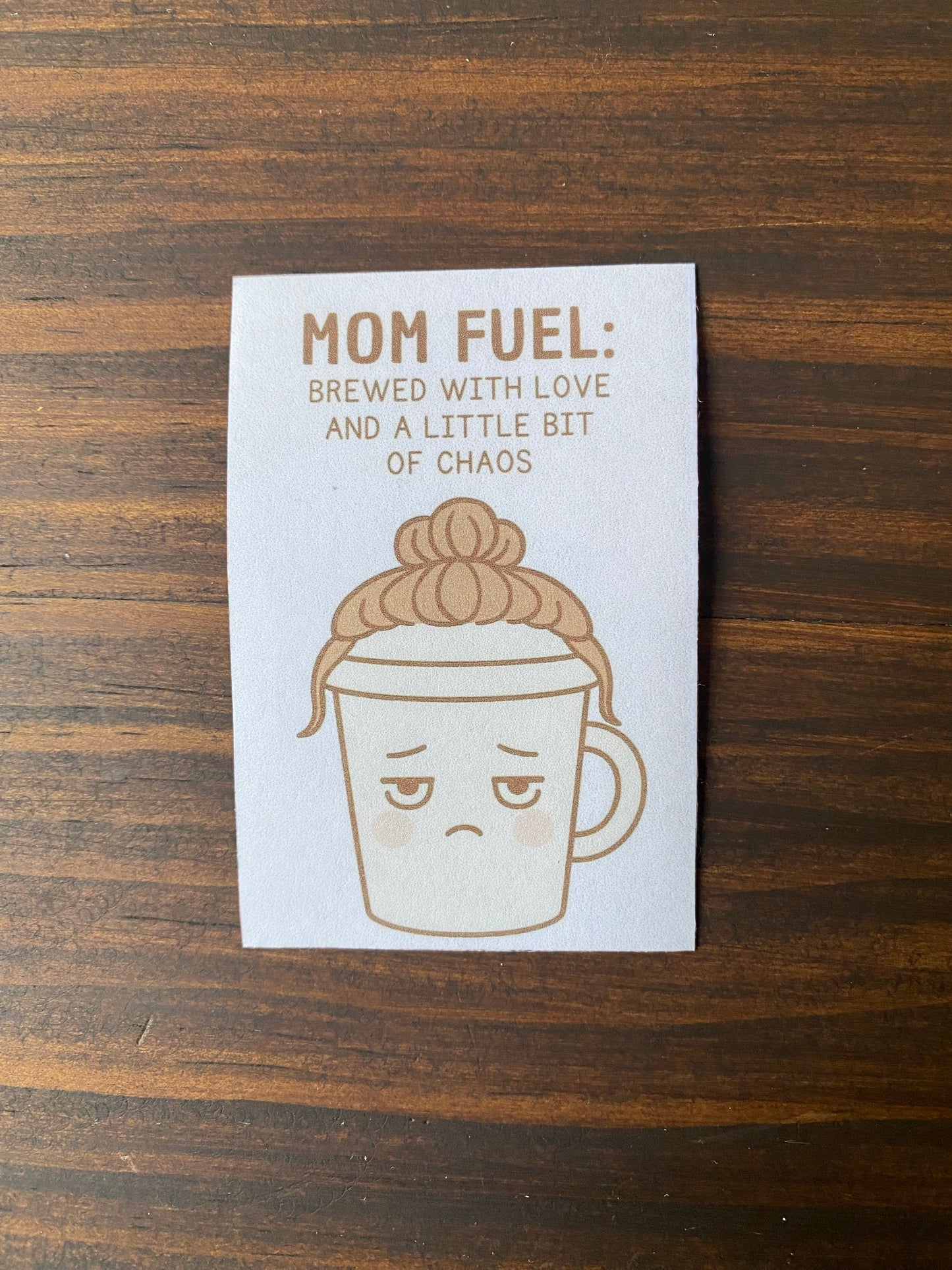 “Mom Fuel: Brewed with Love & Chaos” Magnet – Laminated Finish