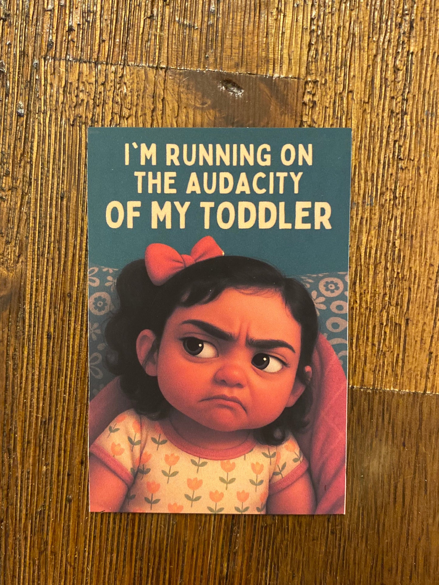 The Audacity of My Toddler Magnet – Matte Finish